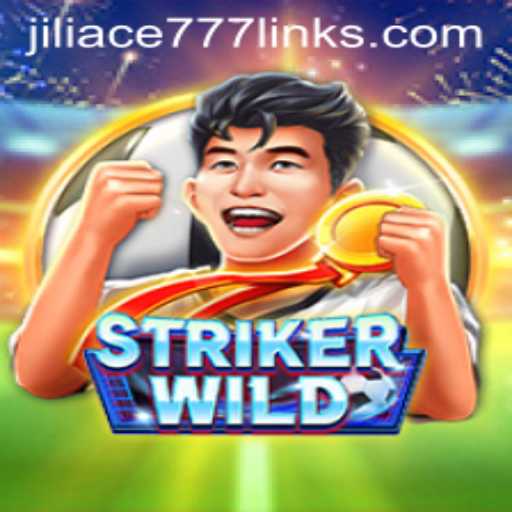 The Thrilling World of StrikerWILD: A Comprehensive Guide with Jiliace777