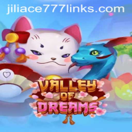 Exploring the Enchanting World of ValleyofDreams and the Role of jiliace777